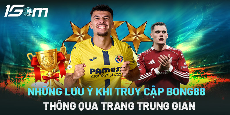 Câu hỏi thường gặp khi truy cập bong88 qua 1gom
